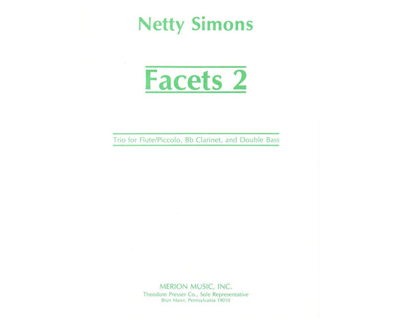 Facets 2 Trio for Flute/Piccolo, B-Flat Clarinet, and Double Bass (Full Score and Pa Piccolo, Flute, Clarinet, Contrabass - Netty Simons