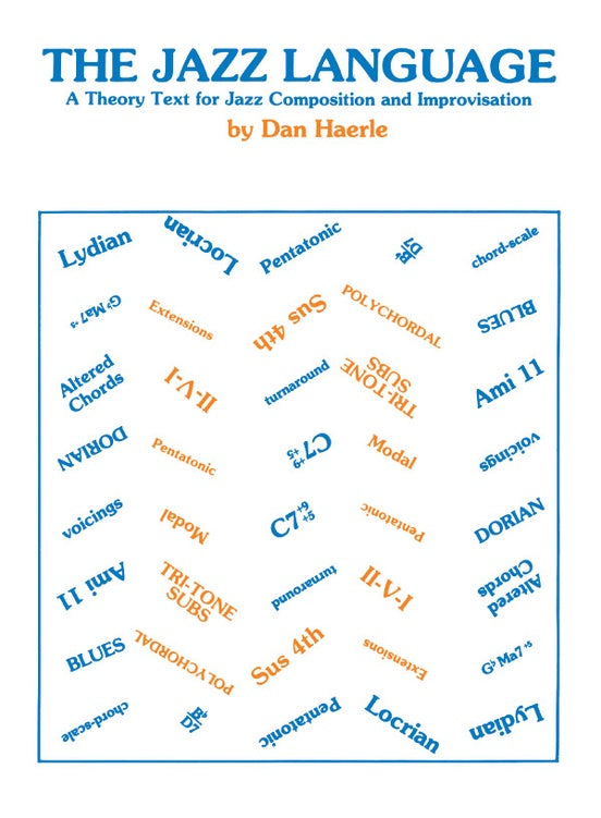 The Jazz Language: A Theory Text for Jazz Composition and Improvisation - Dan Haerle