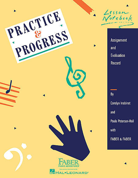 Practice & Progress Lesson Notebook by Carolyn Inabinet & Paula Peterson-Heil with Nancy & Randall Faber Faber Piano Adventures