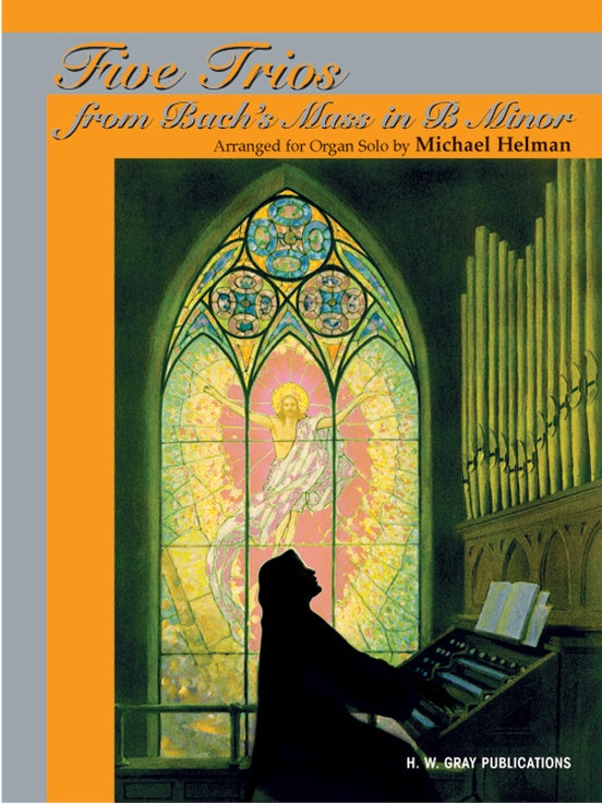 Bach - Five (5) Trios from Bach's Mass in B Minor arr. Michael Helman - Organ Solo