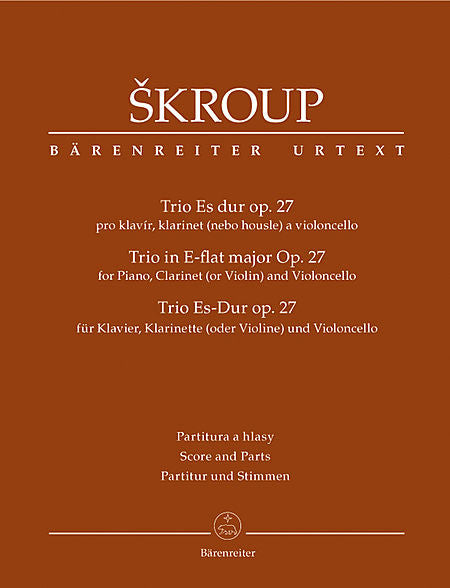 Trio for Piano, Clarinet (or Violin) and Violoncello E flat major op. 27 - Skroup, Frantisek