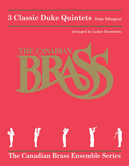 3 Classic Duke Quintets Brass Quintet The Canadian Brass Ensemble Series arr. Luther Henderson Brass Ensemble Score and Parts
