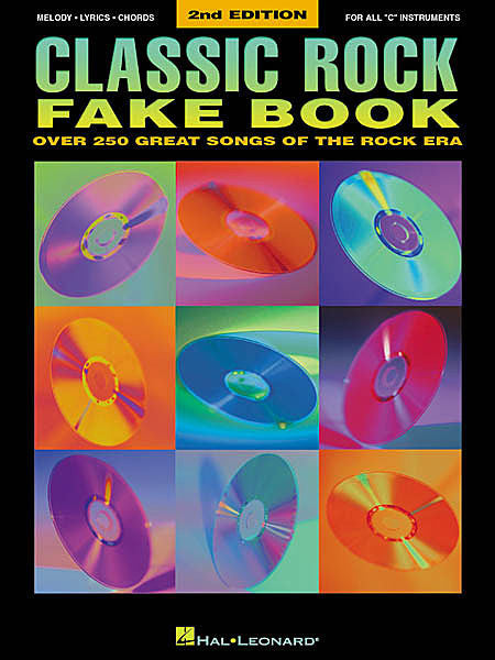 Classic Rock Fake Book - 2nd Edition Over 250 Great Songs of the Rock Era Fake Book Melody/Lyrics/Chords