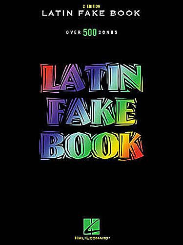 Latin Fake Book C Edition Fake Book Melody/Lyrics/Chords