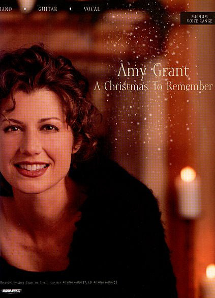 Amy Grant - A Christmas to Remember, Medium Voice P/V/G (OUT OF PRINT)