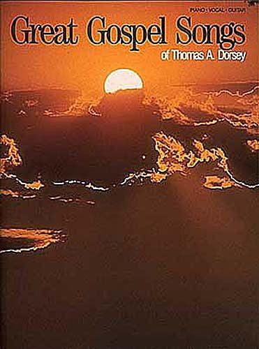 Great Gospel Songs Of Thomas A. Dorsey Piano/Vocal/Guitar Songbook
