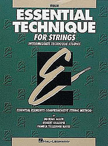 Essential Technique for Strings (Original Series) Violin Michael Allen, Robert Gillespie and Pamela Tellejohn Hayes Essential Elements Violin