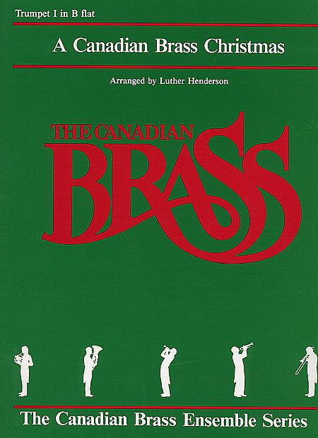 A Canadian Brass Christmas 1st Trumpet (Henderson) Brass Quintet