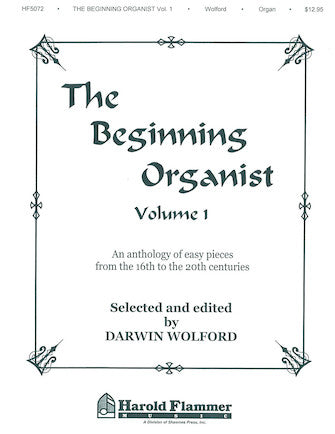 Beginning Organist, Volume 1 - Anthology of Easy Pieces from the 16th to the 20th Centuries - Mixed Organ Collection