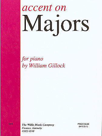 Accent on Majors Later Elementary Level William Gillock Later Elementary Level Willis