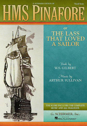 Gilbert & Sullivan - HMS Pinafore or The Lass That Loved a Sailor - Opera Vocal Score (English)