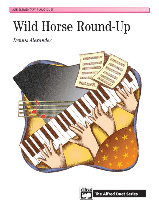 Alexander, Dennis - Wild Horse Round-Up - Late Elementary - Piano Duet Sheet (1 Piano 4 Hands) - Alfred Duet Series
