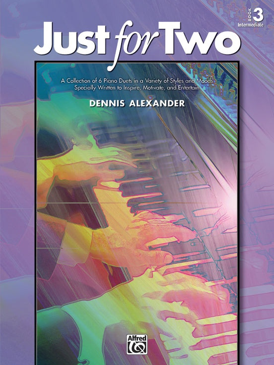 Alexander, Dennis - Just for Two, Book 3 - Intermediate - Piano Duet (1 Piano 4 Hands)