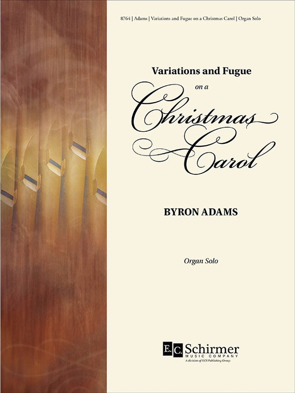 Adams, Byron - Variations and Fugue on a Christmas Carol - Organ Solo