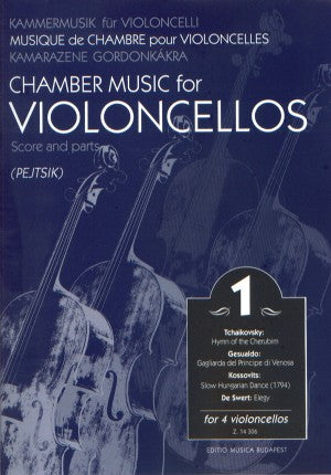Chamber Music for Violoncellos, Volume 1 ed. Arpad Pejtsik - Violoncello [Cello] Ensemble Quartet: Four (4) Cellos - Score & Parts