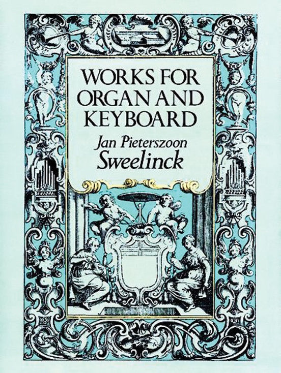 Sweelinck, Jan Pieterszoon - Works for Organ and Keyboard - Organ Solo or Harpsichord