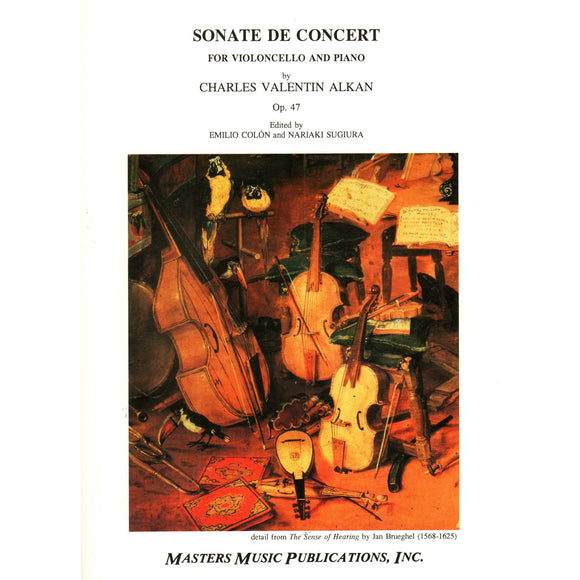 Alkan, Charles-Valentin - Sonate De Concert Opus 47 ed. Emilio Colon & Nariaki Sagiura  - Cello &Piano -