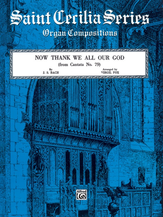 Bach - Now Thank We All Our God (from Cantata No. 79) arr. Virgil Fox - Organ Solo (OUT OF PRINT)