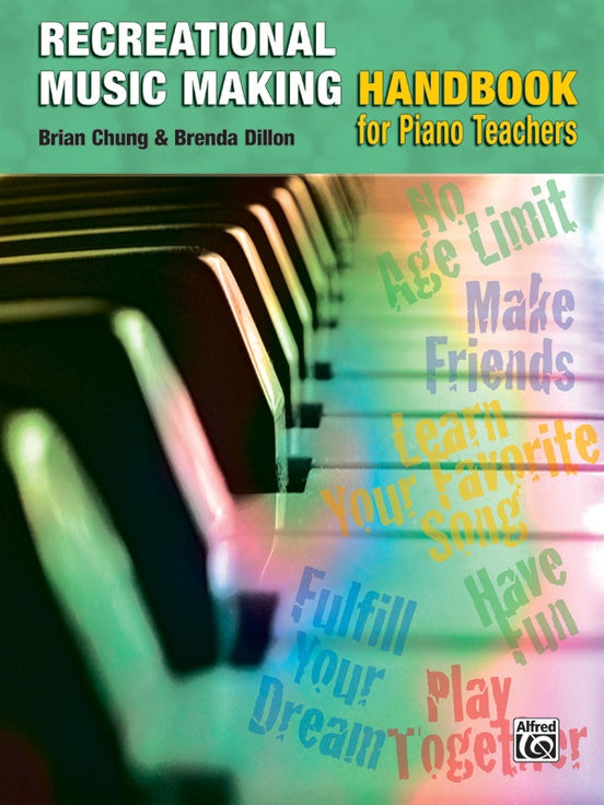 Recreational Music Making Handbook for Piano Teachers  - Brian Chung and Brenda Dillon