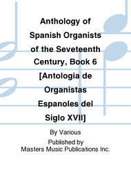 Anthology of Spanish Organists of the Seventeenth (17th) Century, Book 6 (Angles) - Mixed Organ Collection