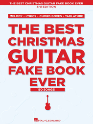 The Best Christmas Guitar Fake Book Ever - 2nd Edition Fake Book Melody/Lyrics/Chords