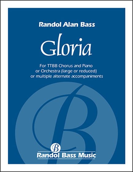 Bass, Randol Alan - Gloria (TTBB Version) with Piano