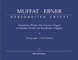 Muffat, Georg / Ebner, Wolfgang - Complete Works for Keyboard, Volume 1 - Organ or Harpsichord (SPECIAL ORDER)