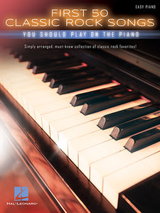 First 50 Classic Rock Songs You Should Play on the Piano, Easy Piano