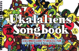 Ukalaliens Songbook, A Beginner's Guide to Ukulele Fun by Kate Power and Steve Einhorn Bk/CD Songbook