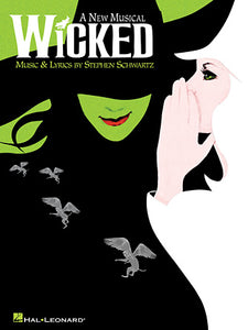 Wicked A New Musical - Piano/Vocal Selections (Melody in the Piano Part) Music & Lyrics by Stephen Schwartz