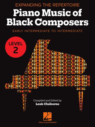 Expanding the Repertoire: Music of Black Composers - Level 2 Early Intermediate to Intermediate Level