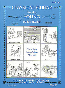 Classical Guitar for the Young Level 2 by Jay Traylor