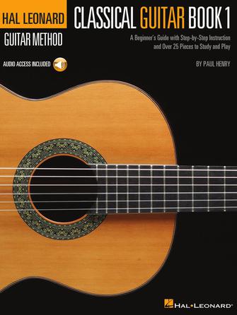 The Hal Leonard Classical Guitar Method A Beginner's Guide with Step-by-Step Instruction and Over 25 Pieces to Study and Play by Paul Henry Guitar Method Book/Audio Access