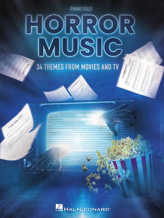 Horror Music 34 Themes from Movies and TV for Piano Solo