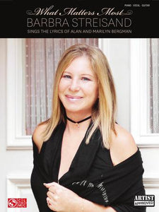 Barbra Streisand - What Matters Most, Barbra Streisand Sings the Lyrics of Alan and Marilyn Bergman Piano/Vocal/Guitar