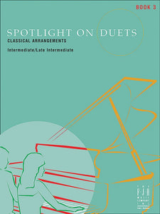 Spotlight on Duets, Book 3 - Classical Arrangements - Intermediate / Late Intermediate - Piano Duet (1 Piano 4 Hands)