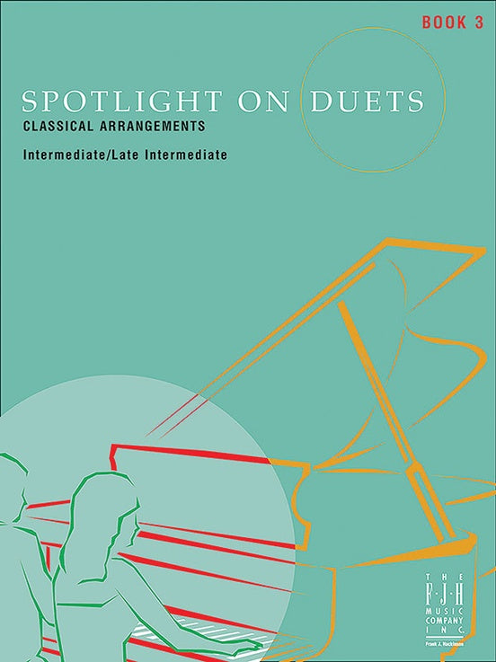 Spotlight on Duets, Book 3 - Classical Arrangements - Intermediate / Late Intermediate - Piano Duet (1 Piano 4 Hands)