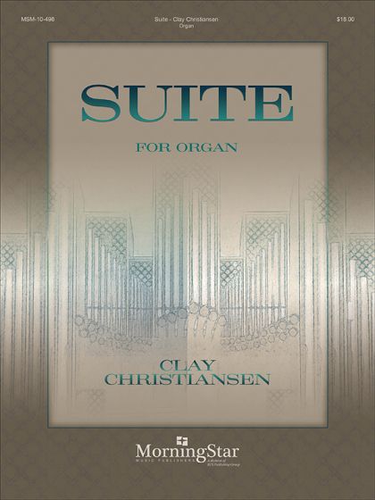 Suite for Organ - Clay Christiansen