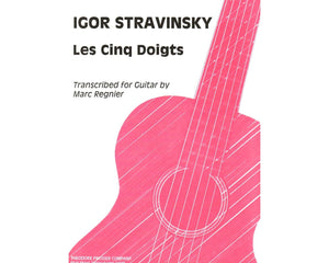 Les Cinq Doigts, The Five Fingers - 8 Very Easy Pieces On 5 Notes Guitar solo - Igor Stravinsky trans. Regnier