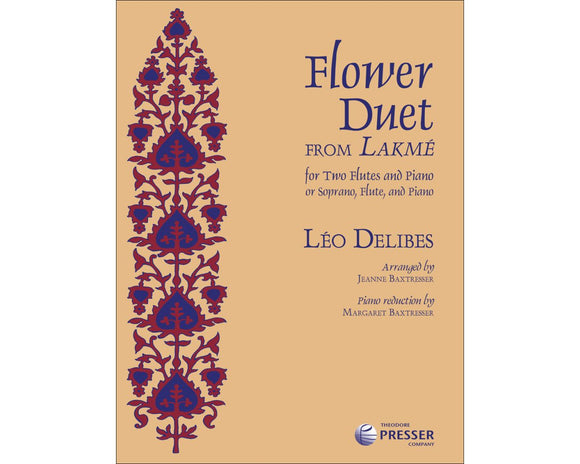 Flower Duet From Lakme - for Two Flutes and Piano Or Soprano, Flute and Piano - Leo Delibes arr. Margaret Baxtresser, Jeanne Baxtresser