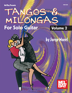 Tangos & Milongas for Solo Guitar, Volume 2 by Jorge Morel