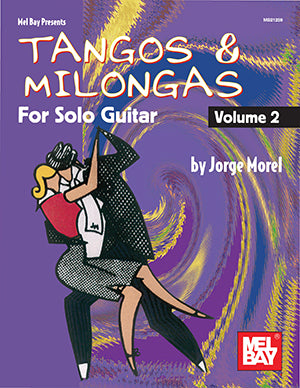 Tangos & Milongas for Solo Guitar, Volume 2 by Jorge Morel