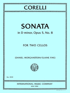 Corelli - Sonata in D minor, Opus 5, No. 8, for Two Cellos (Morganstern/Fine)