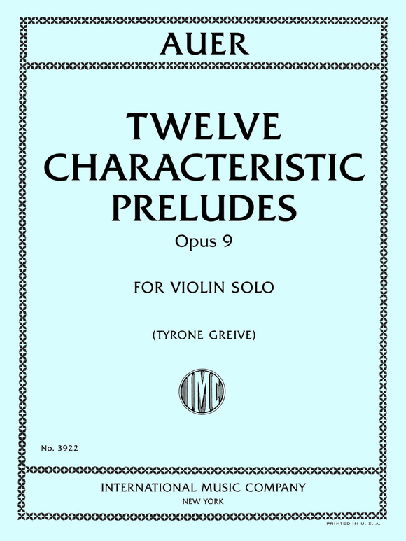 Twelve Characteristic Preludes, Opus 9 for Violin Solo - Leopold Auer (Greive)