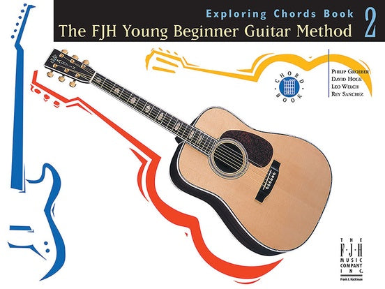 The FJH Young Beginner Guitar Method, Exploring Chords Book 2 - Groeber, Hoge, Sanchez, Welch - Guitar Book