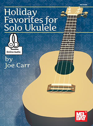 Holiday Favorites for Solo Ukulele by Joe Carr Bk/CD