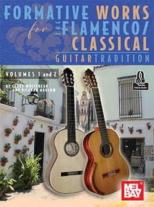 Formative Works for The Flamenco/Classical Guitar Tradition, Volumes 1 and 2 (Book + Online Audio) by Corey Whitehead and Ricardo Marlow