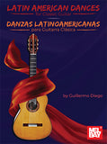 Latin American Dances for Classic Guitar - Guillermo Diego