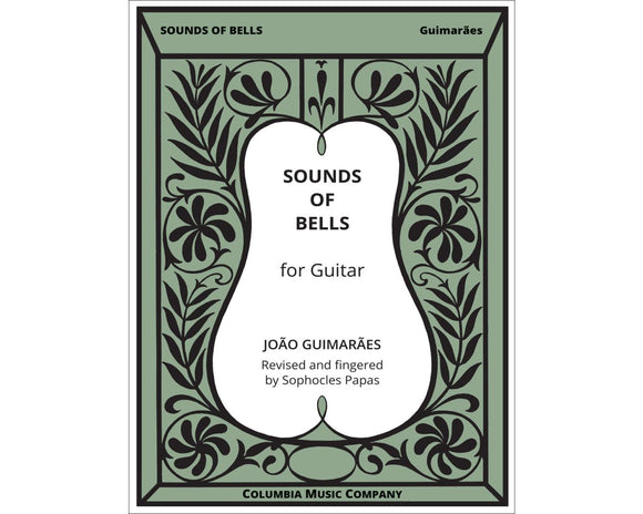 Sounds Of Bells for Guitar - Joao Guimaraes ed. Sophocles Papas