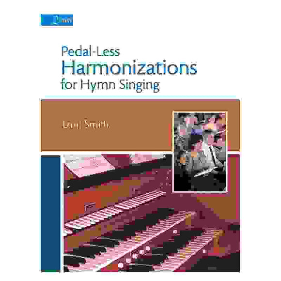 Smith, Lani - Pedal-Less Harmonizations for Hymn Singing - Manuals Only